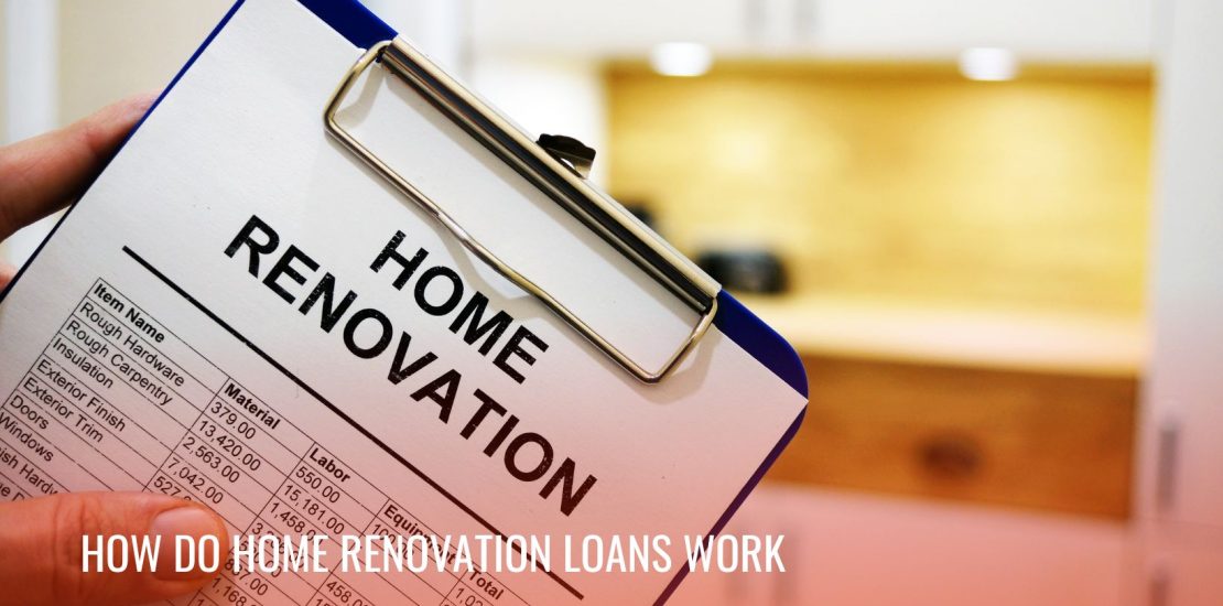 How Do Home Renovation Loans Work