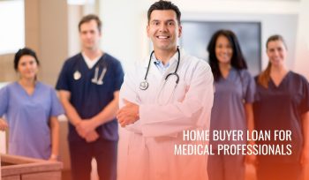 Home Buyer Loan for Medical Professionals